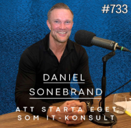 Att starta eget som IT-konsult – Daniel Sonebrand gäst i Entreprenörsdriv